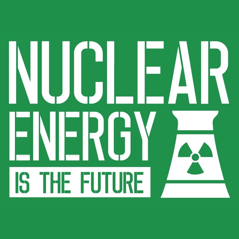 Kernkraft ist die Zukunft Atom Nuklear Atomkraft