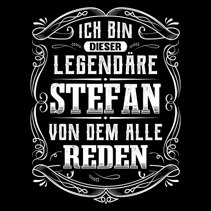 Ich bin dieser legendäre Stefan