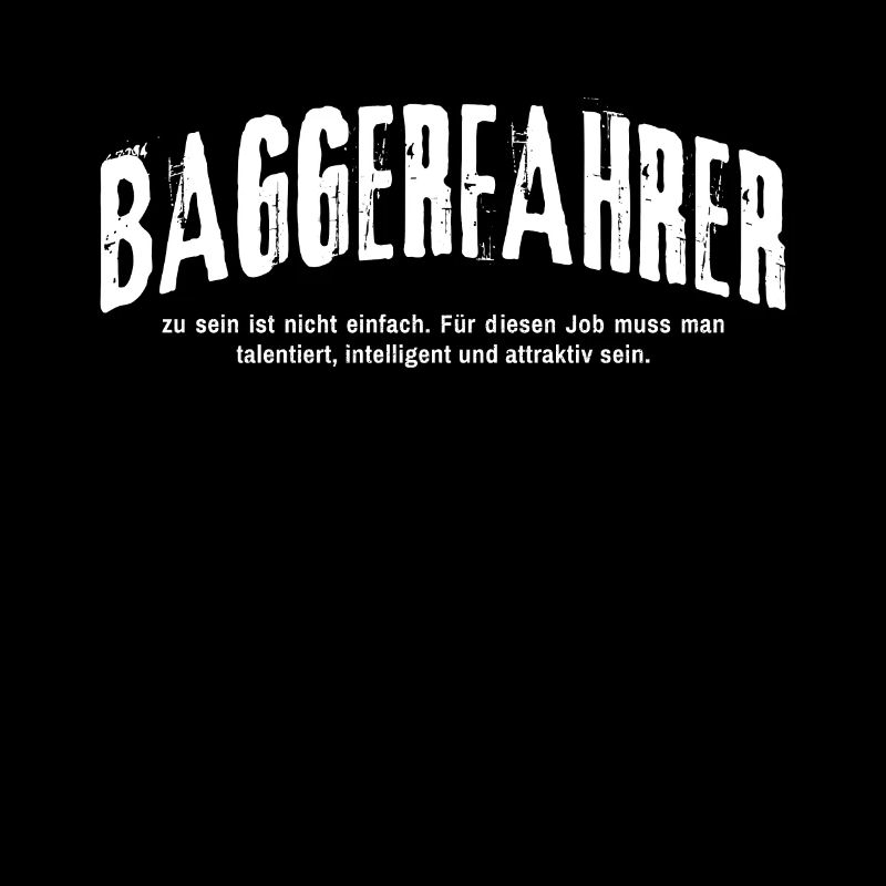 Baggerfahrer Humor Bagger Lustiges Baggerfahrer