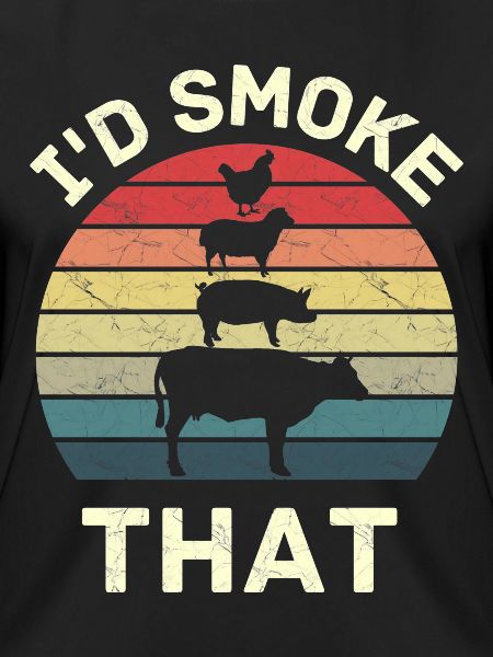 I'd Smoke That