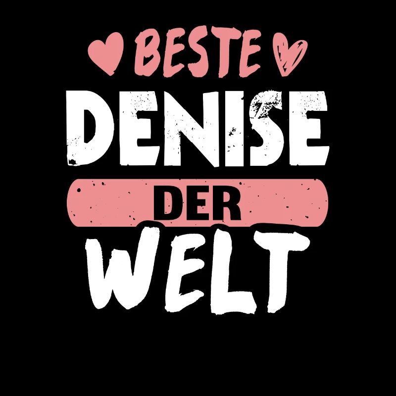 Beste Denise der Welt