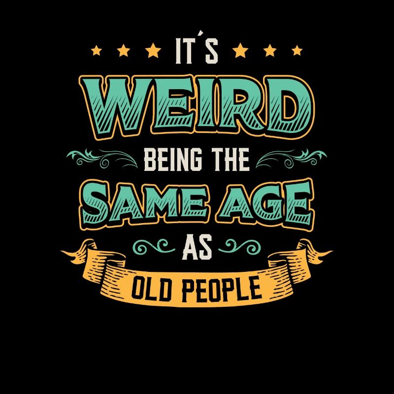 C’est étrange d’avoir le même âge.