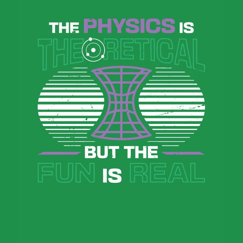 Physics is theoretical, but the fun is real
