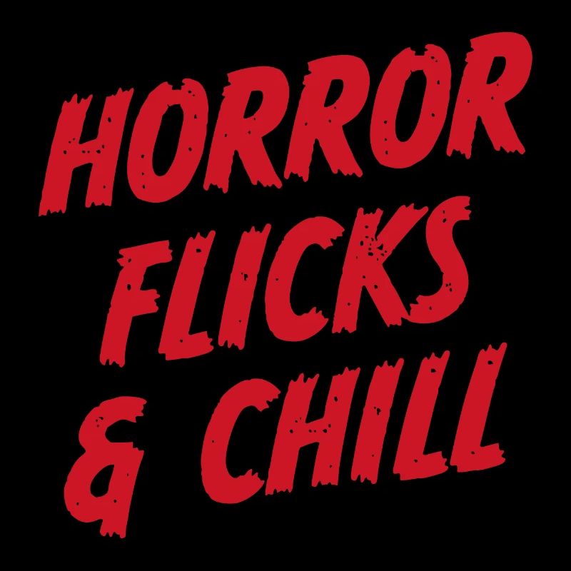 Horror Flicks and Chill