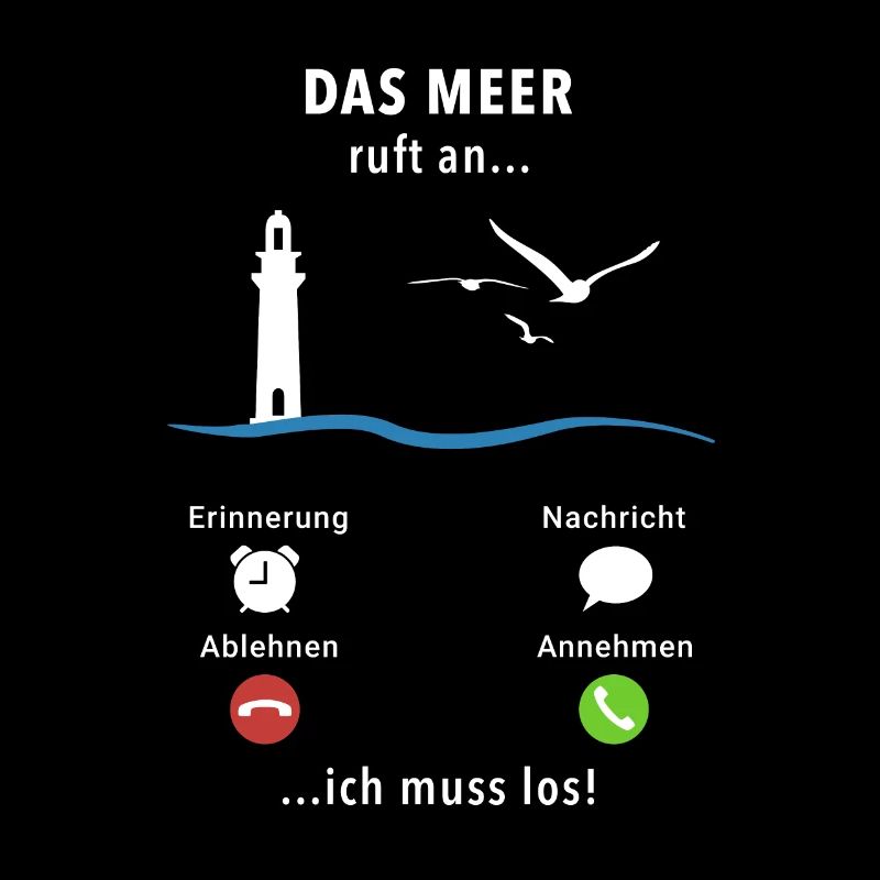 Das Meer ruft an - ich muss los - Spruch