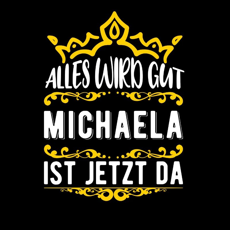 Michaela - Alles wird gut! Michaela ist jetzt da!