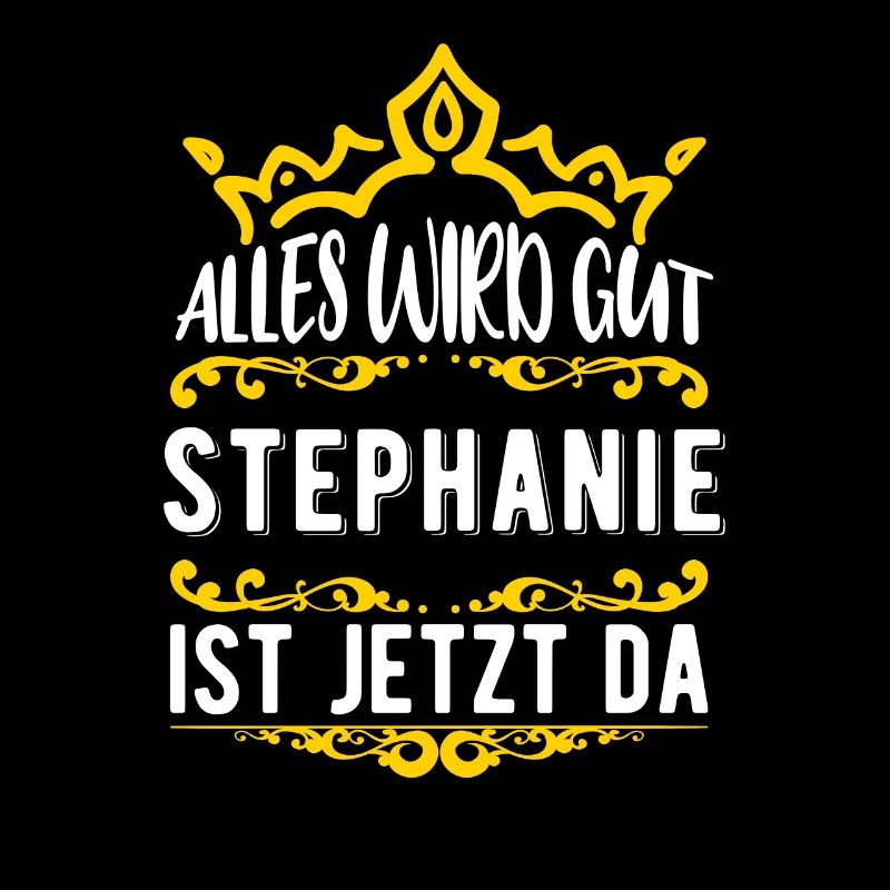 Stephanie - Alles wird gut! Stephanie ist jetzt da