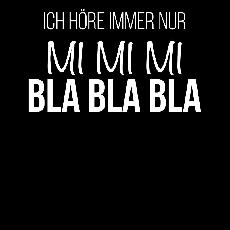Mimimi Bla Bla Bla Spruch