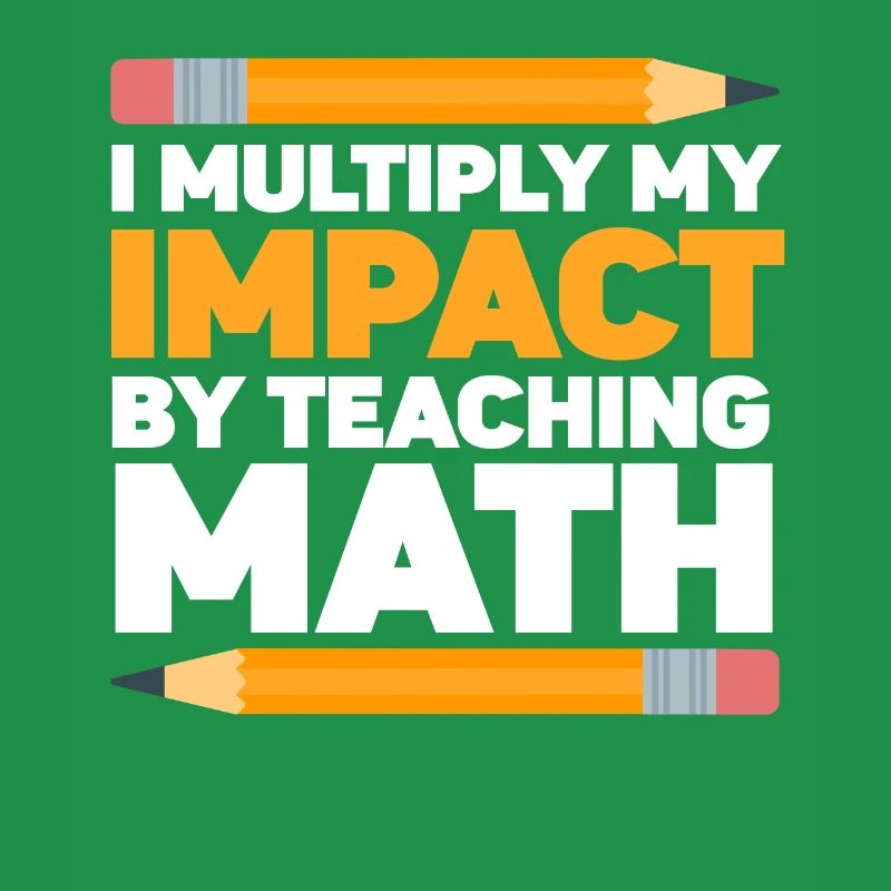 I Multply My Impact By Teaching Math