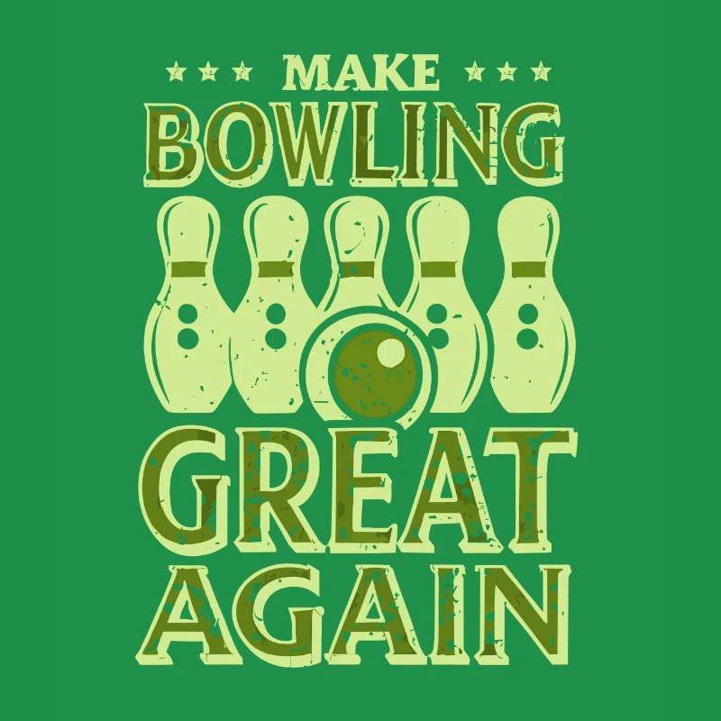 Make Bowling Great Again - Bowling Ball Pin