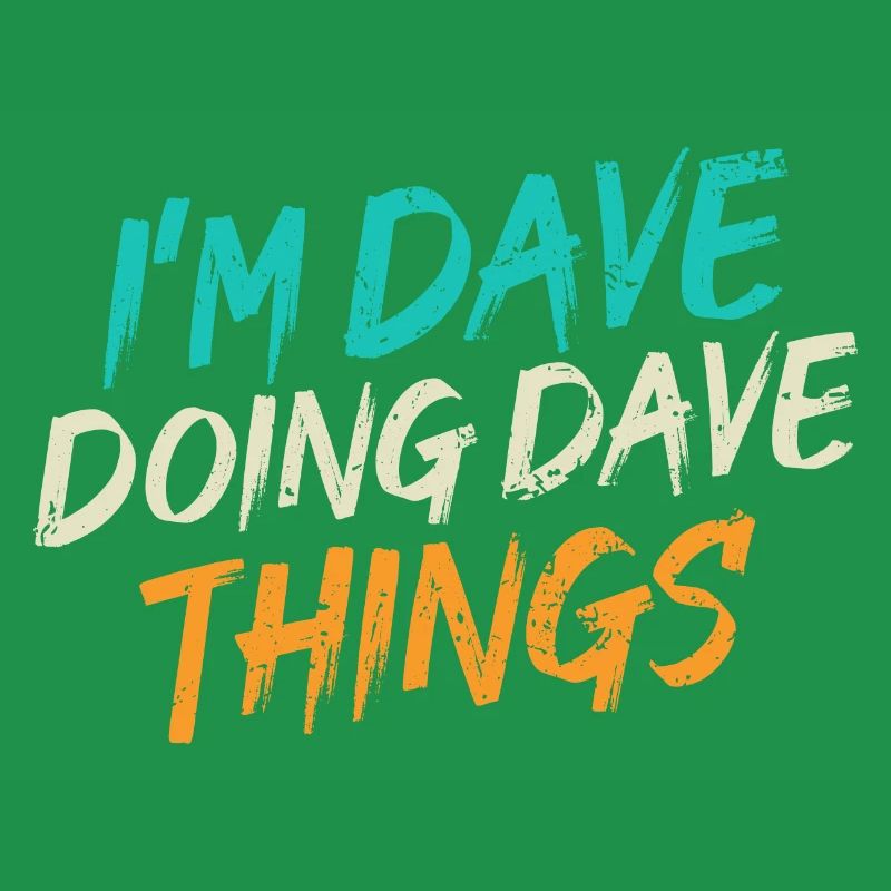 Ich bin Dave, der Dave-Dinge tut