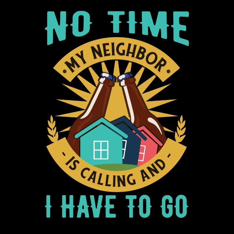 My Neighbor Is Calling And I Must Go