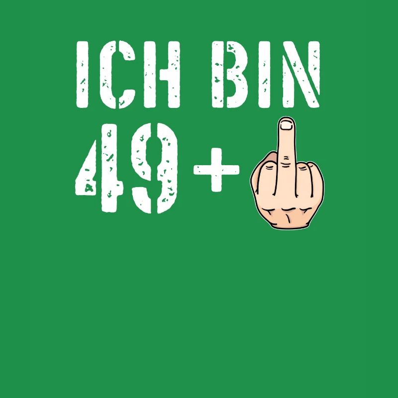 Ich bin 49 plus eins + 1 - 50. Geburtstag - Ü50