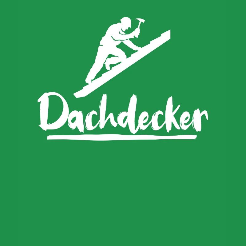 Dachdecker Sprüche Dachdecken