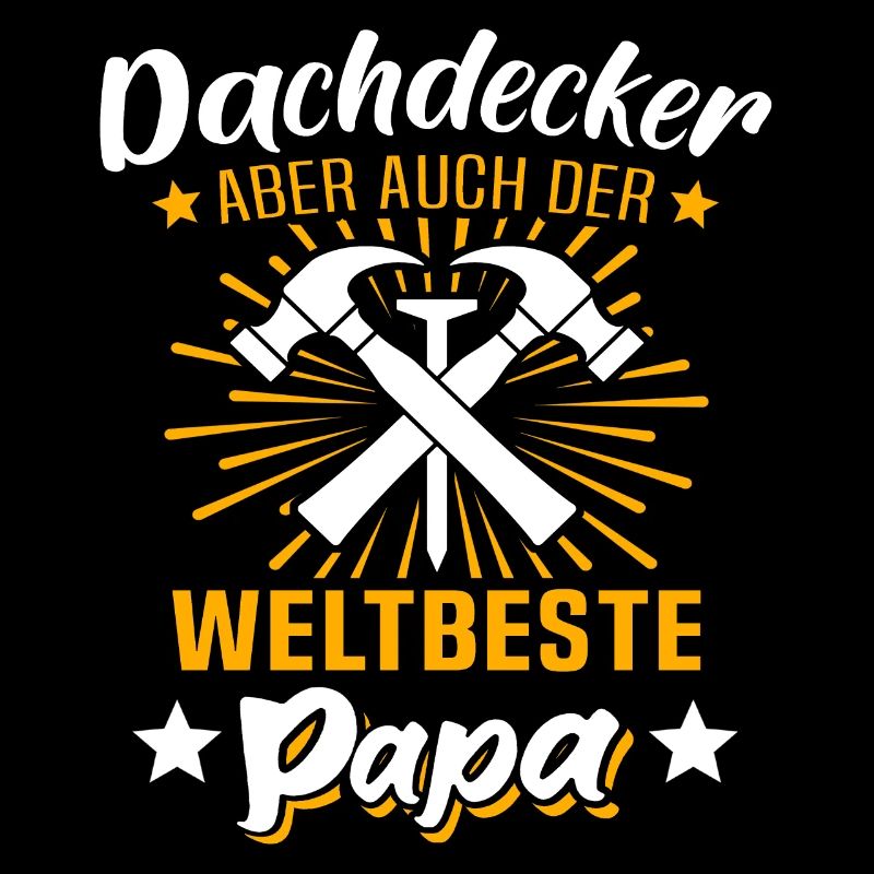 Dachdecker Papa Dachdecken Papas