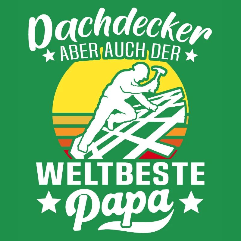Papa Dachdecker Vater Dachdecken
