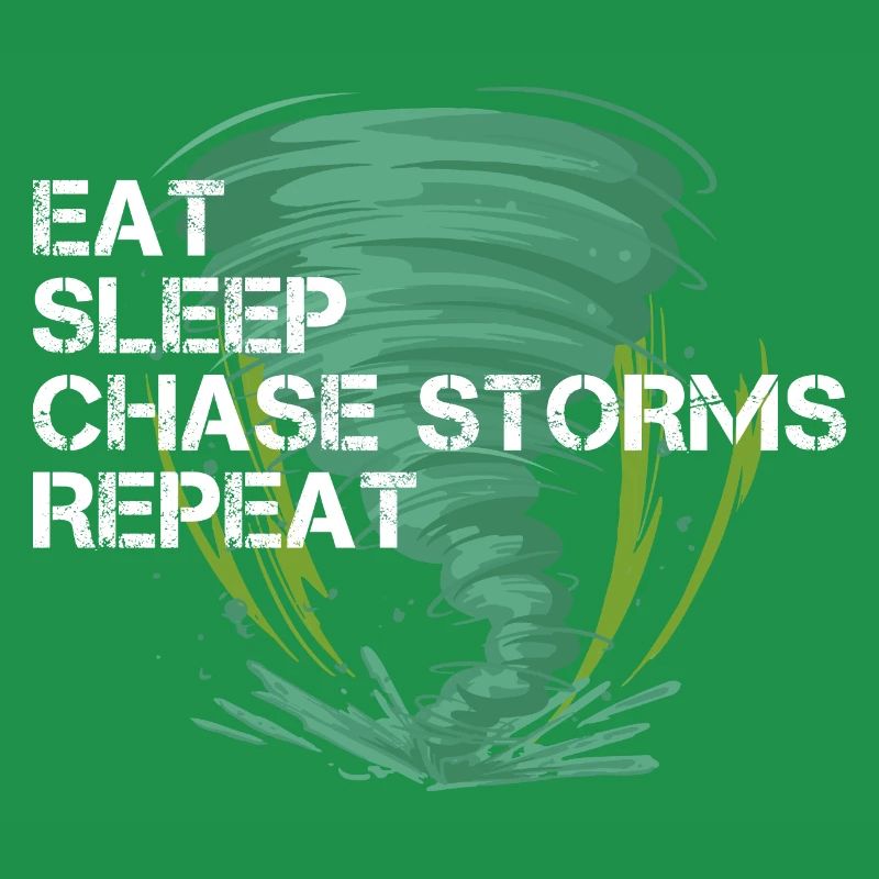 Eat Sleep Chase Storms Repeat Storm Chaser Severe Weather