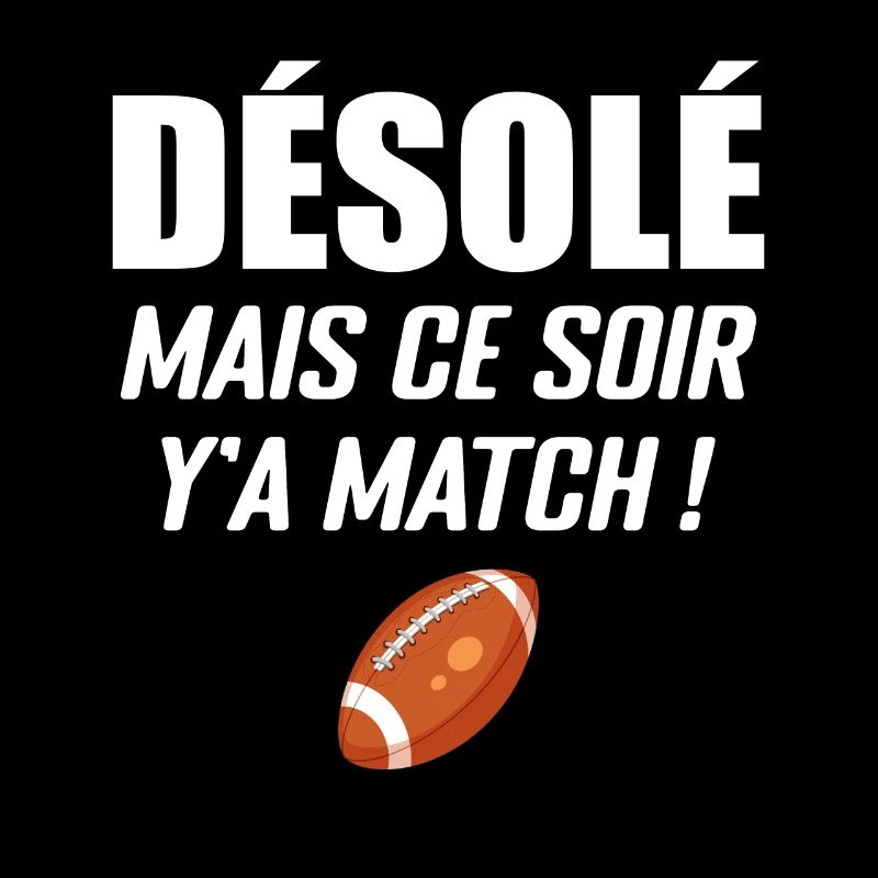 Désolé Mais Ce Soir Y'a Match