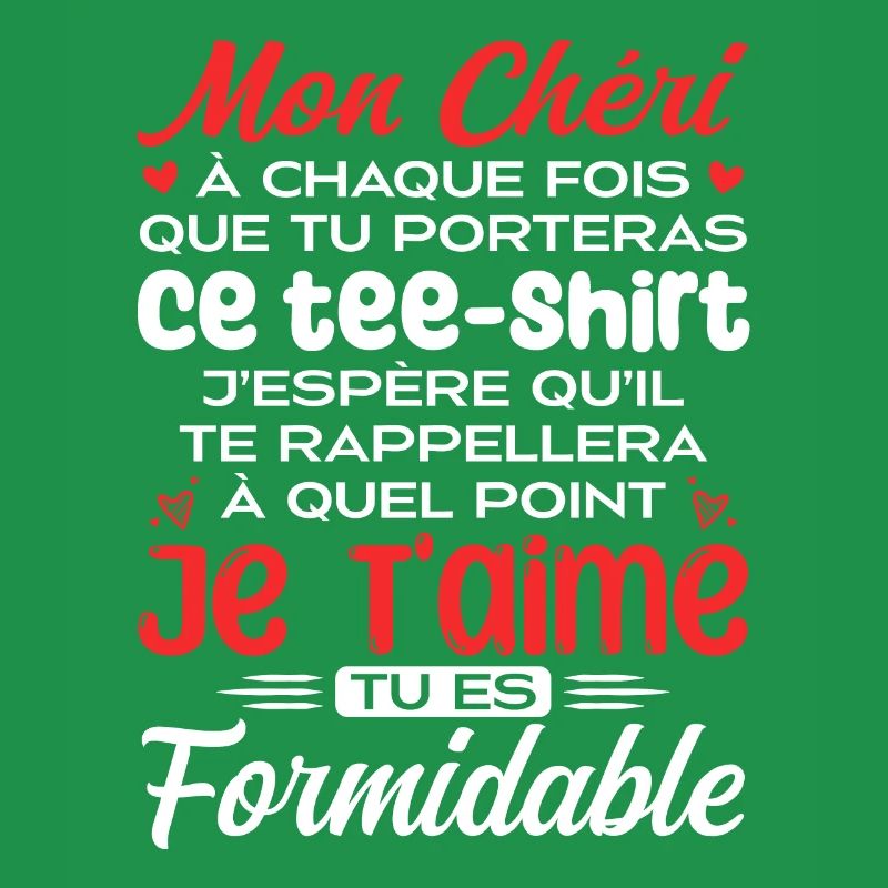 Mon Chéri Je T'aime Tu Es Formidable
