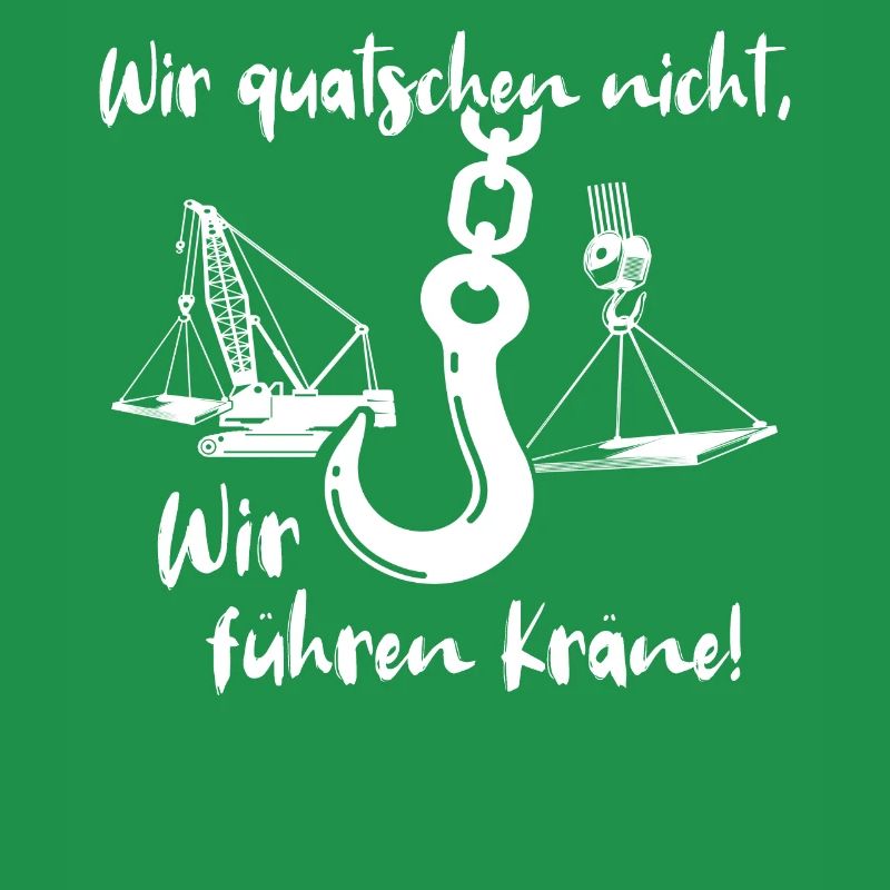 Kranführer Sprüche Kran Kranfahrer