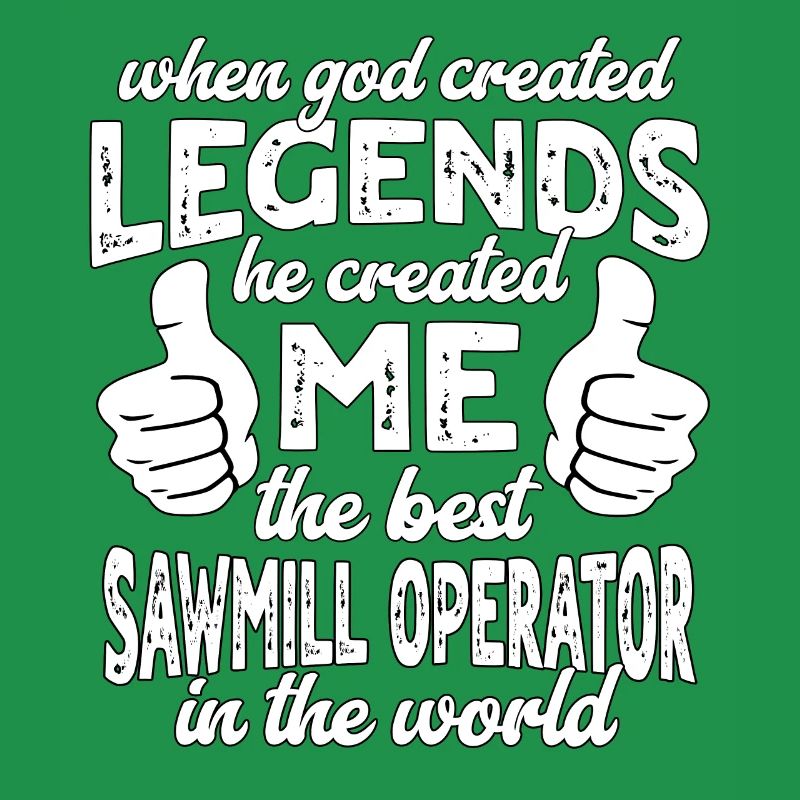 Best Sawmill Worker Legend