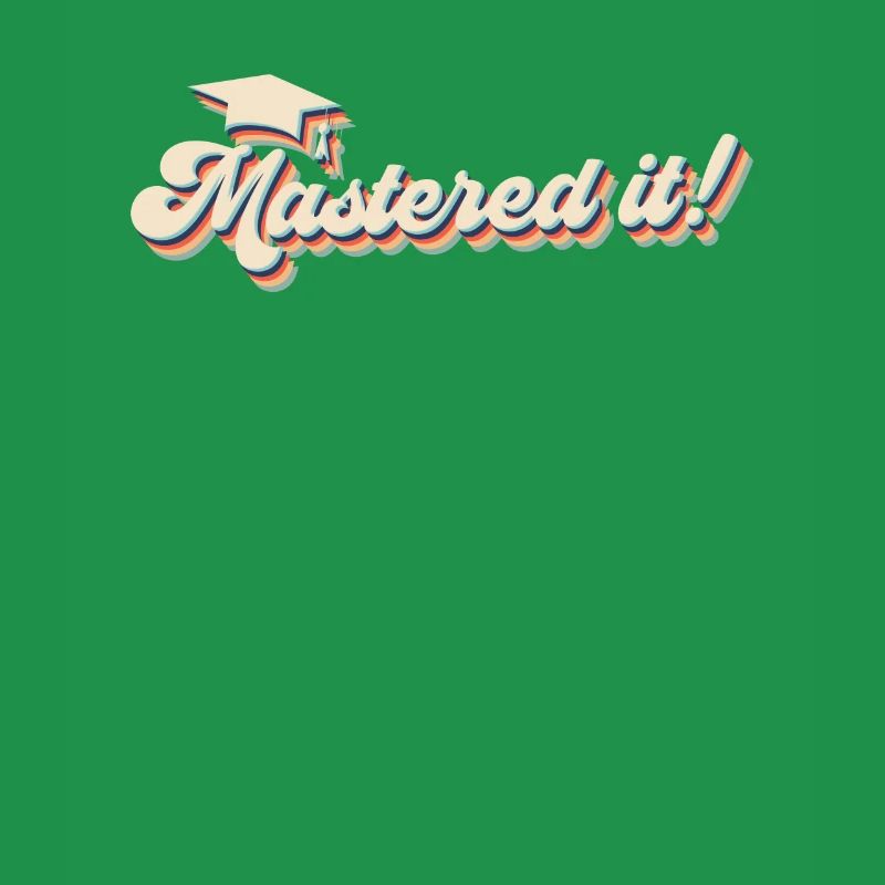 Mastered it! Master Studium Master Abschluss