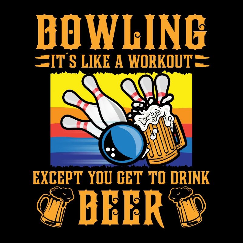 Bowling C’est comme Workout Bierfan Bowlingspieler