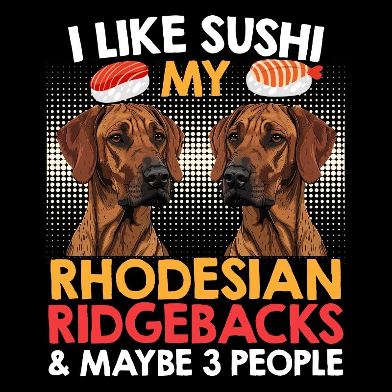 Ridgeback Dog LIKE SUSHI MY RHODESIAN RIDGEBACK