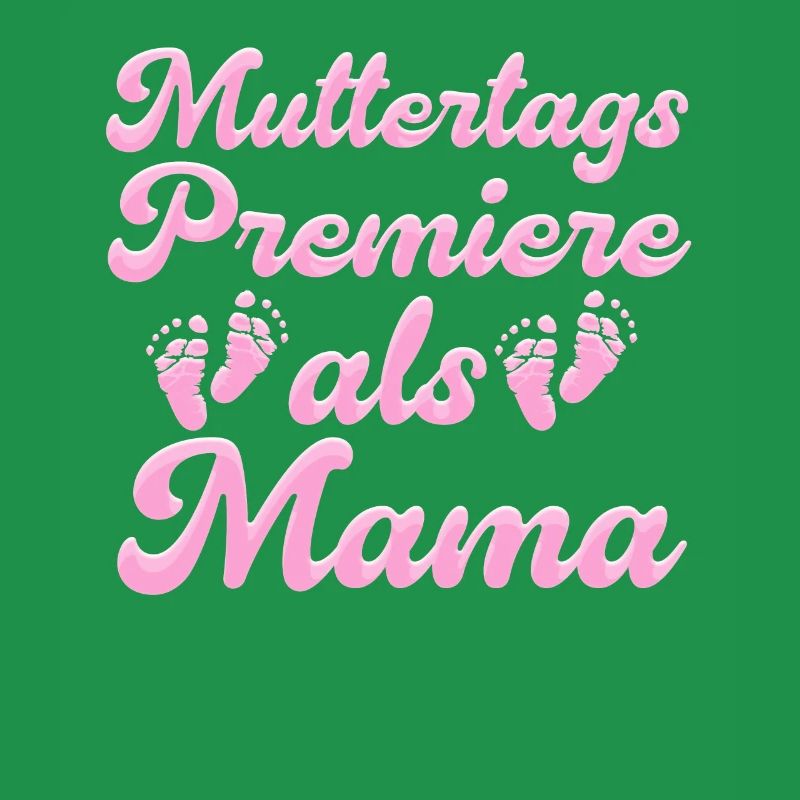 MUTTERTAGS PREMIERE ALS MAMA Endlich Mutter