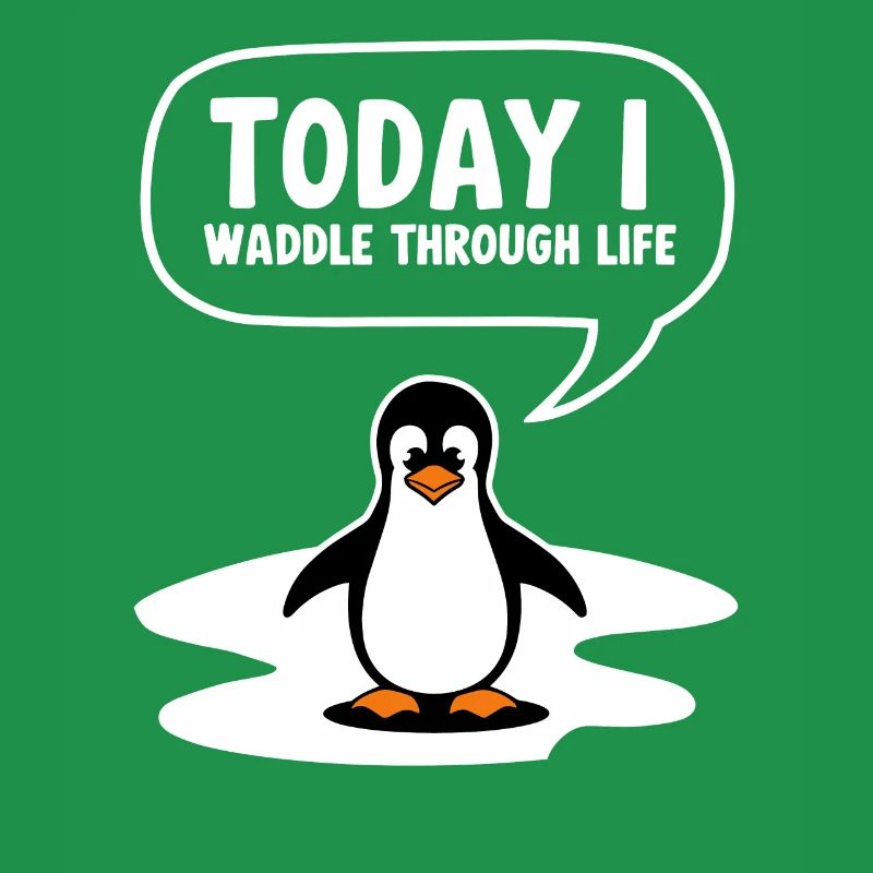 Today I waddle through life