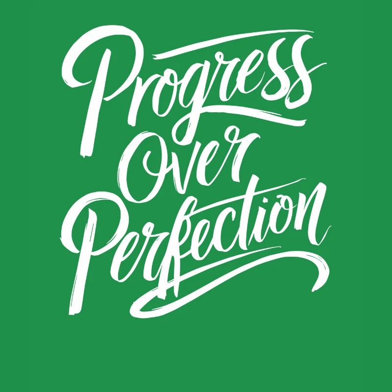 Le progrès avant la perfection Motivation