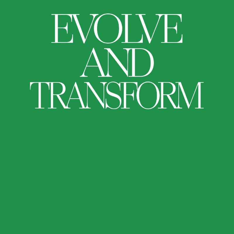 Evolve And Transform Inspirierende
