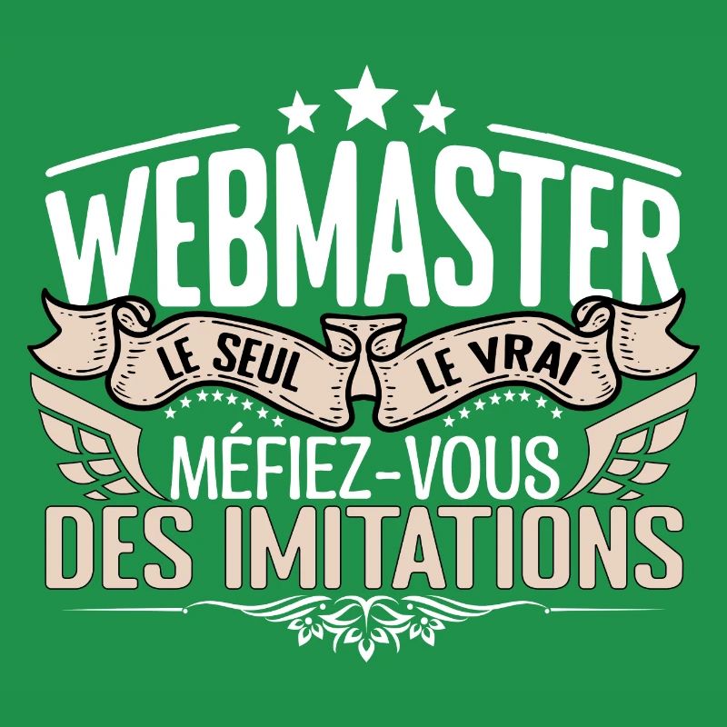 Webmaster le seul Webmaster le vrai Webmaster