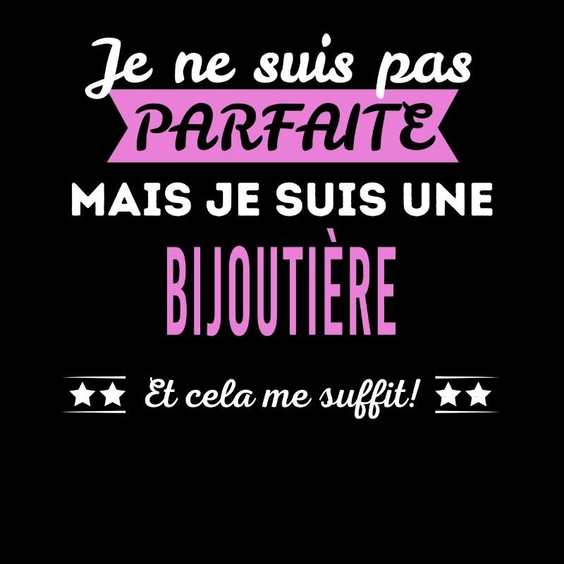 Je ne suis pas parfaite bijoutière