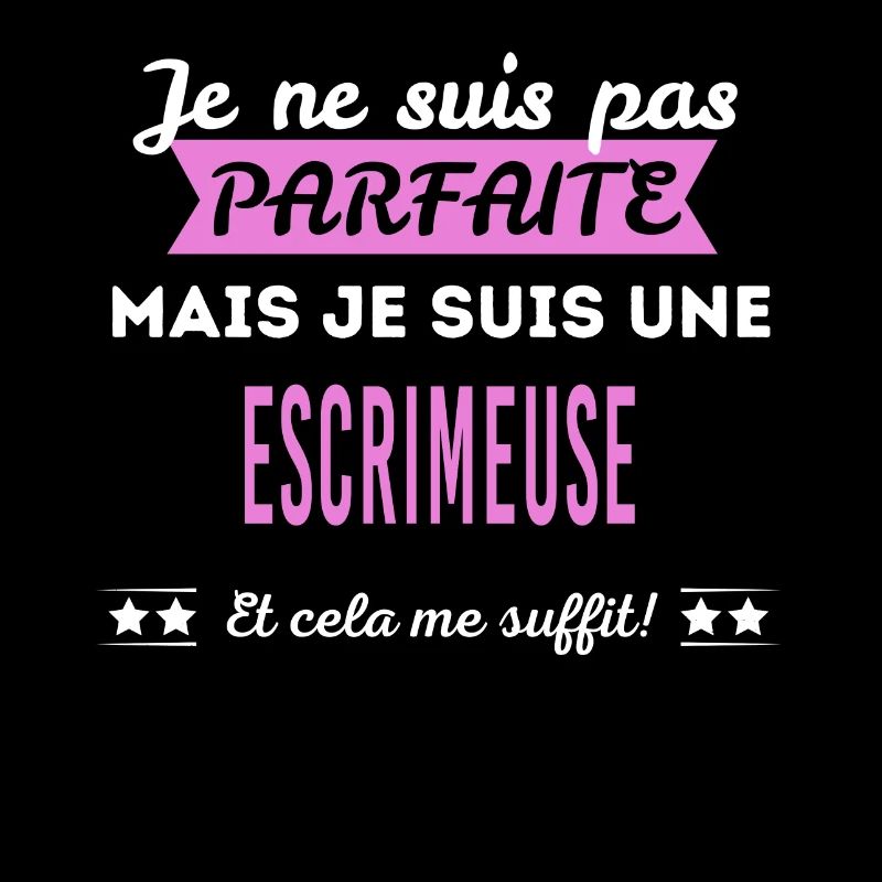 Je ne suis pas parfaite escrimeuse