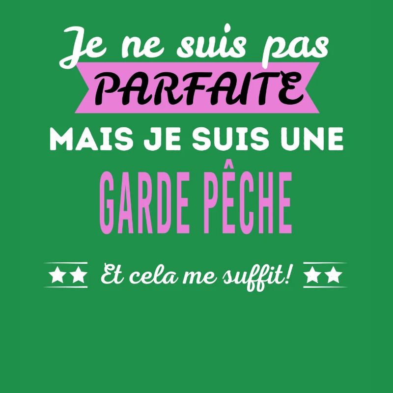 Je ne suis pas parfaite garde pêche