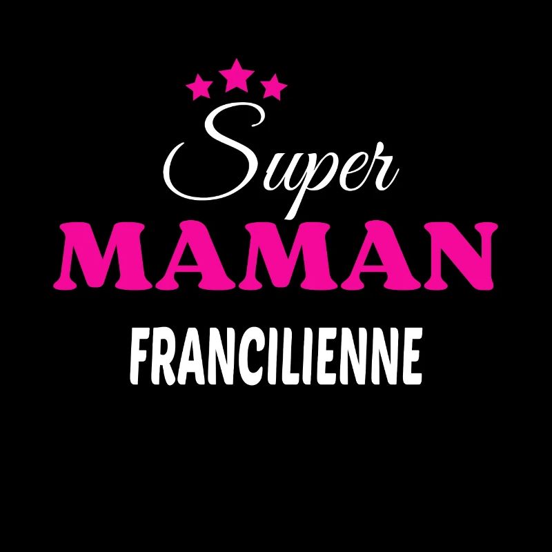 Super maman francilienne citation