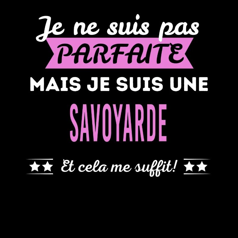Je ne suis pas parfaite Savoyarde