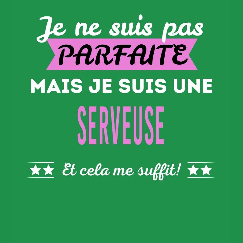 Je ne suis pas parfaite serveuse