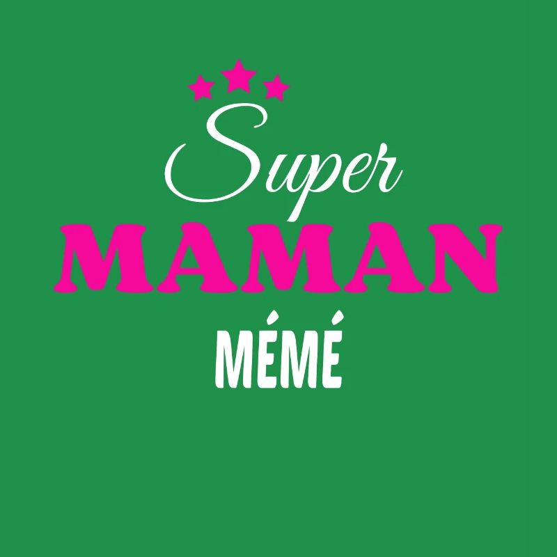 Super maman mémé citation