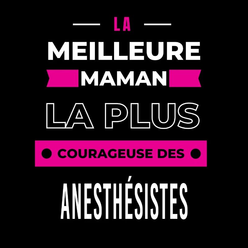 Le meilleur maman courageuse des anesthésistes