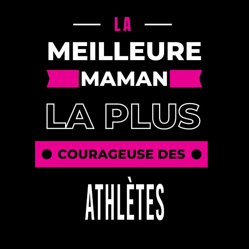 Le meilleur maman, le plus courageuse des athlètes