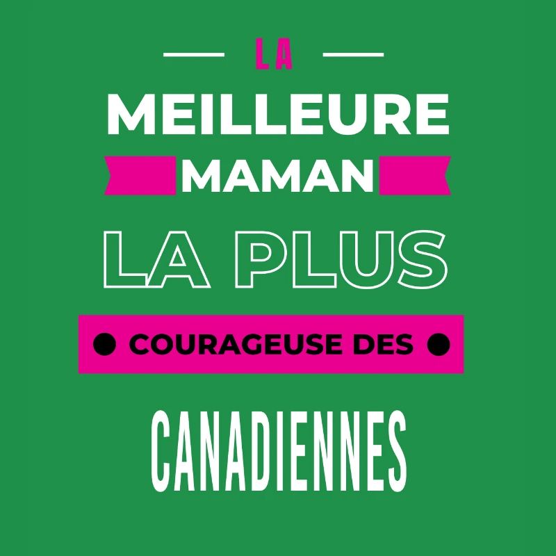 Le meilleur maman plus courageuse des Canadiennes