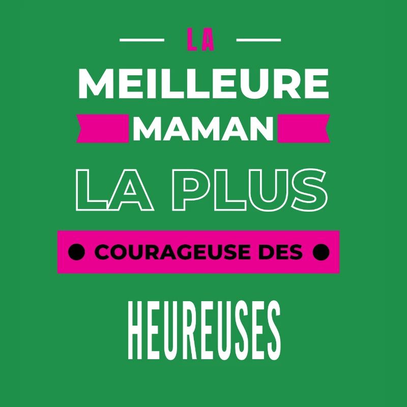 La meilleure maman plus courageuse des heureuses