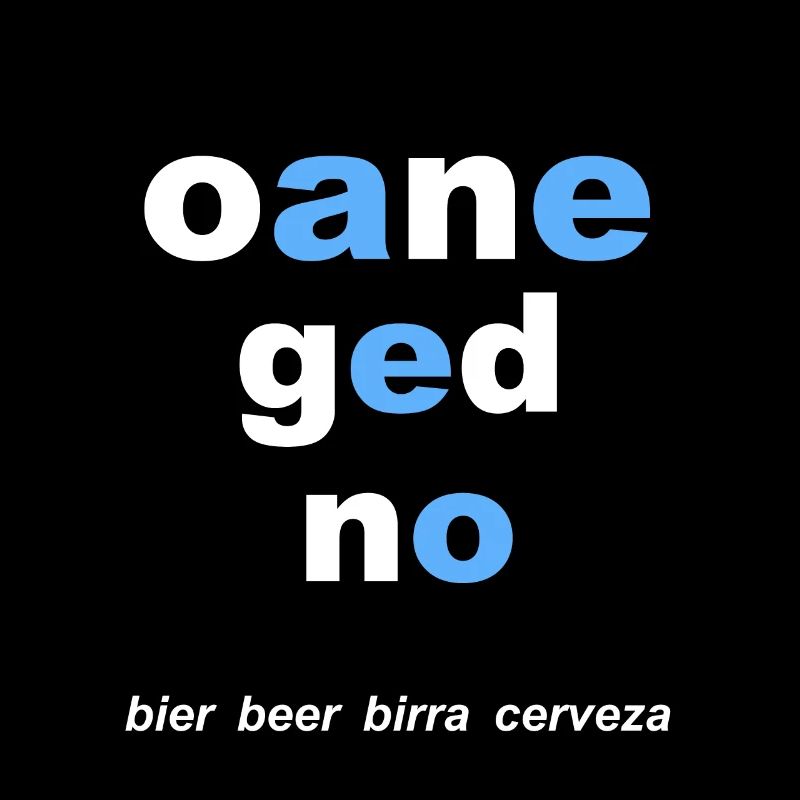 bayerisch Bier ,oane ged no