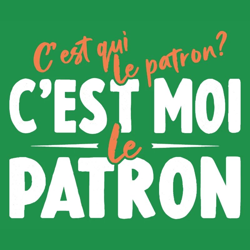 C'est Qui Le Patron C'est Moi Le Patron