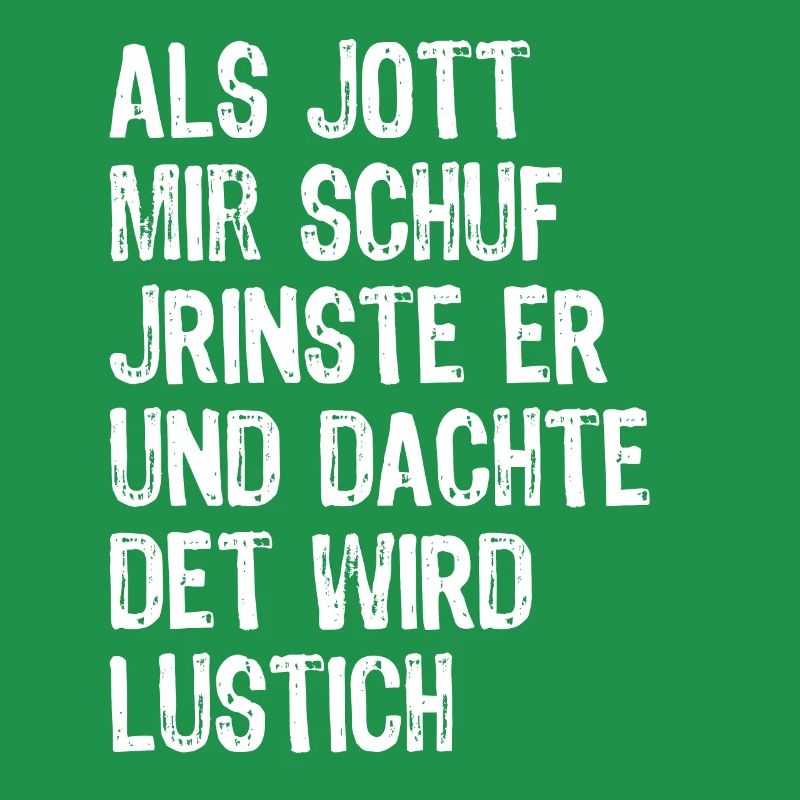 Als Gott mich schuf - Optimismus Berlin - Spruch