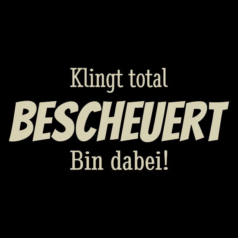 Klingt total bescheuert, bin dabei! Spruch Sticker