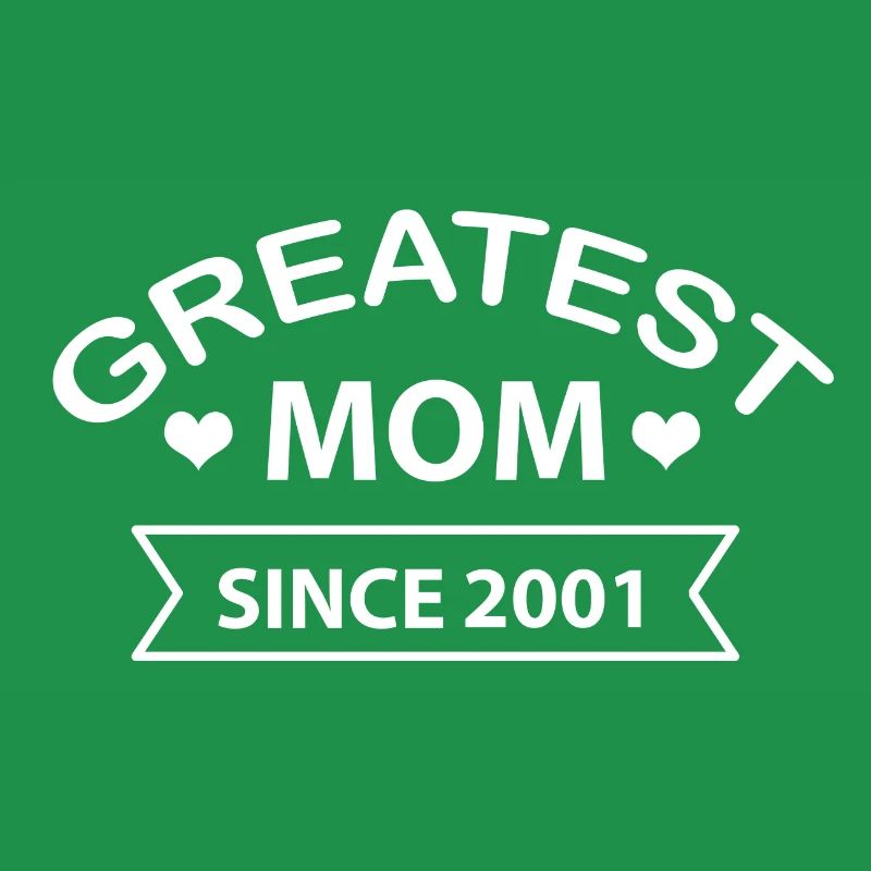 Greatest Mom since 2001