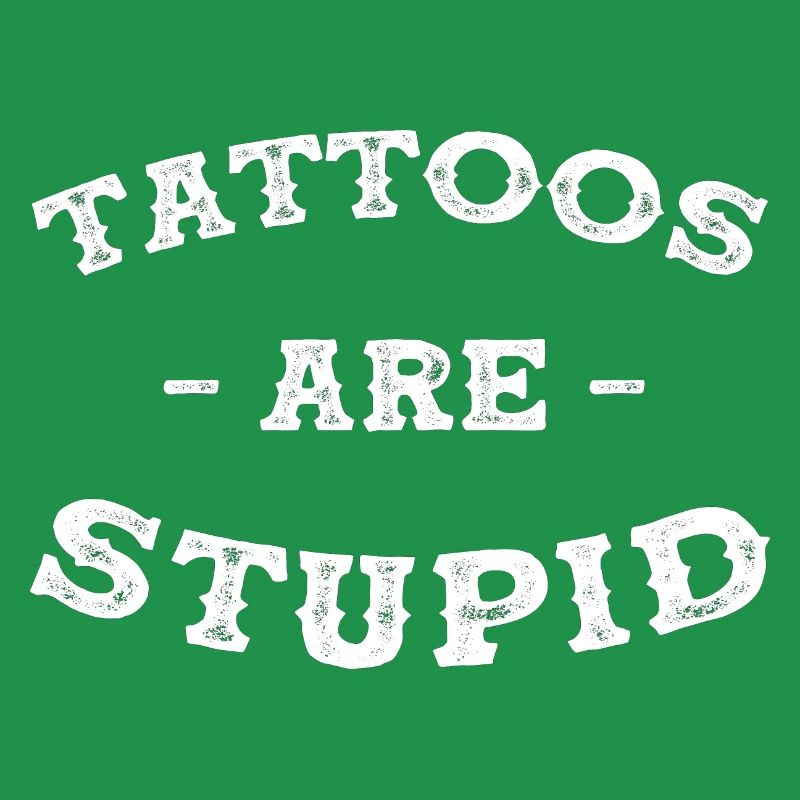 Tattoos sind dumm